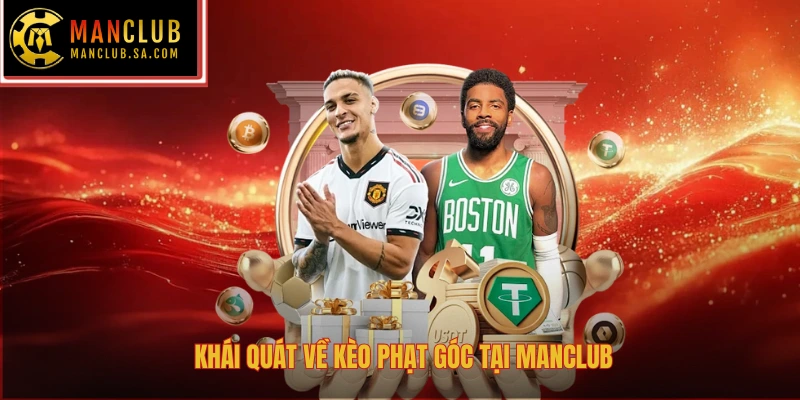 Khái quát về kèo phạt góc tại Manclub