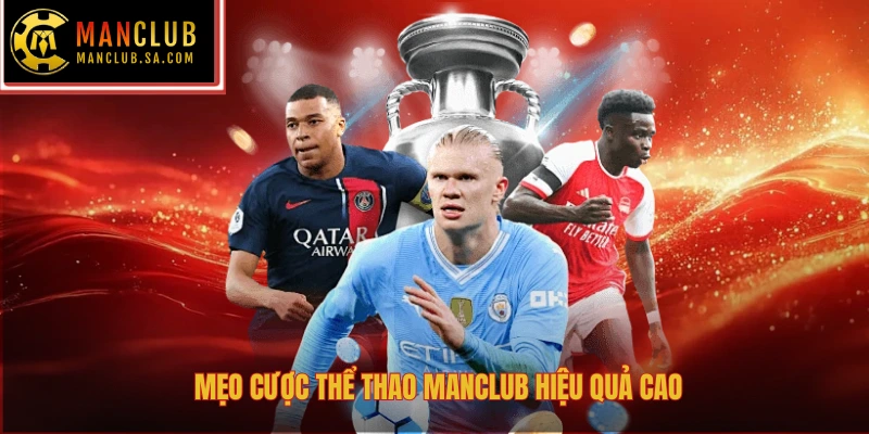 Mẹo cược thể thao Manclub hiệu quả cao