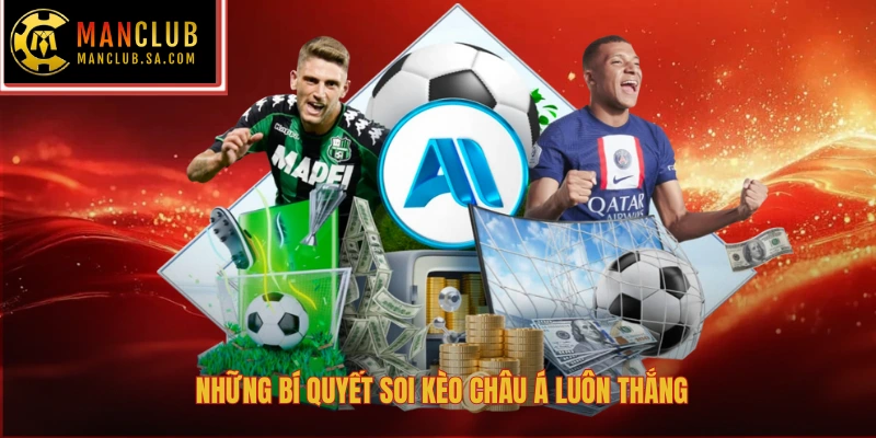 Những bí quyết soi kèo châu á luôn thắng