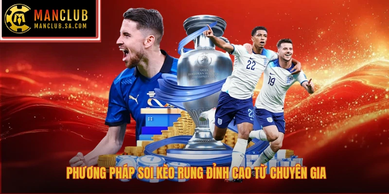 Phương pháp soi kèo rung đỉnh cao từ chuyên gia