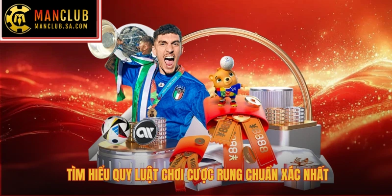 Tìm hiểu quy luật chơi cược rung chuẩn xác nhất